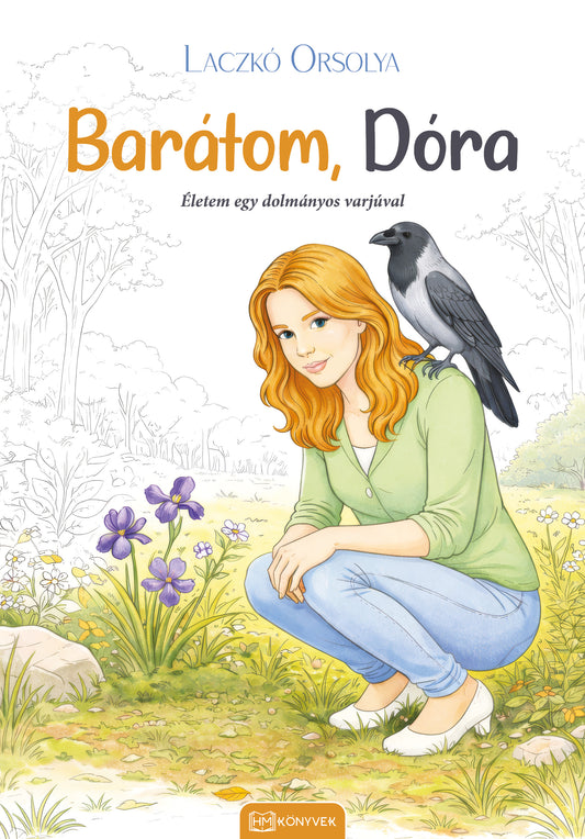 Barátom, Dóra - Életem egy dolmányos varjúval