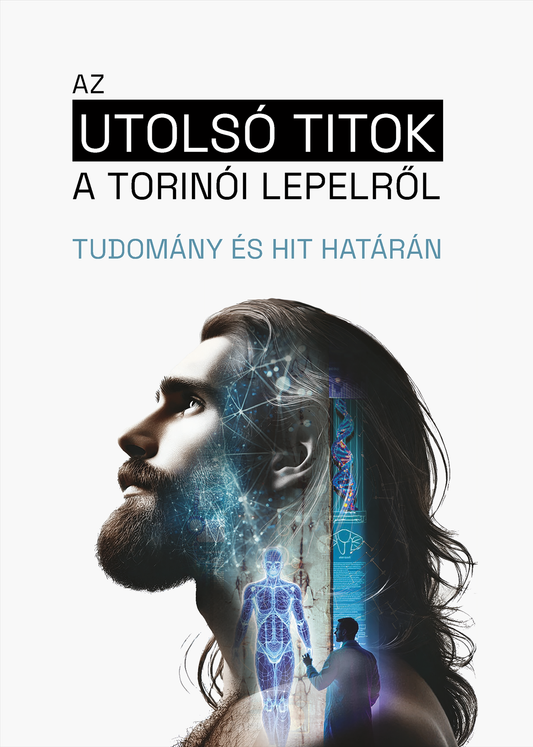 Az utolsó titok a torinói lepelről – Tudomány és hit határán