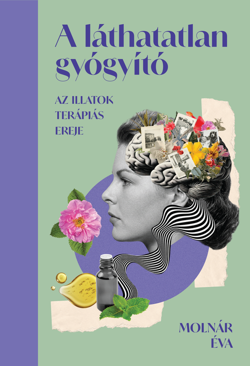 A láthatatlan gyógyító - Az illatok terápiás ereje