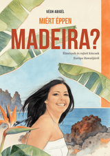 Miért éppen Madeira? – 1. kép