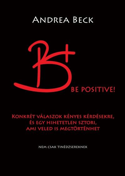 B+ Be Positive! — Beck Andrea