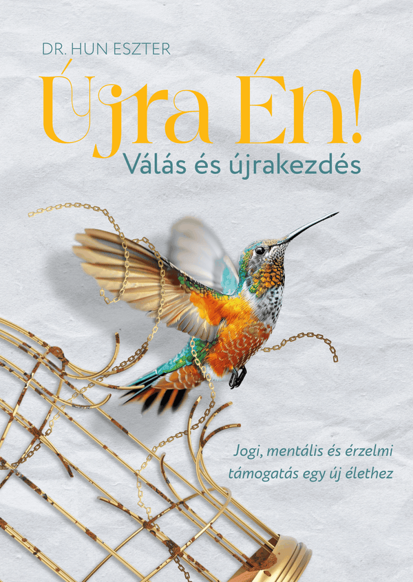 Újra Én! Válás és újrakezdés — Dr. Hun Eszter